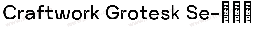 Craftwork Grotesk Se字体转换